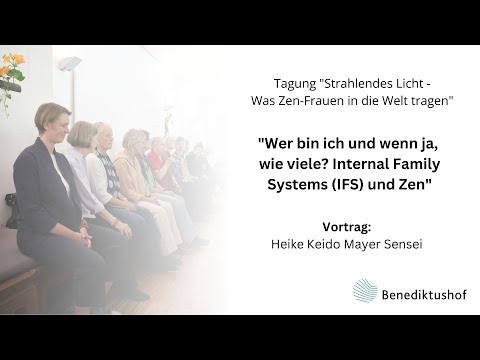 Heike Keido Mayer Sensei: "Who am I and if so, how many? Internal Family Systems (IFS) & Zen"