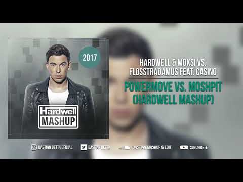 Hardwell x Moksi vs. Flosstradamus & Casino - Powermove vs. Moshpit (Hardwell Mashup)
