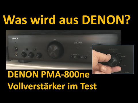Was wird aus DENON? & Der DENON PMA-800ne im Test