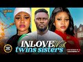 INLOVE WITH TWINS SISTERS MAURICE SAM CHIOMA NWAOHA Latest Nigerian Movie 2025 Trending Movies
