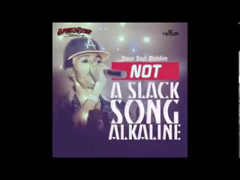 Alkaline   Not A Slack Song Explicit Dec 2013