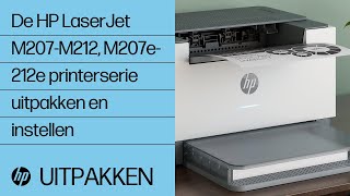 De HP LaserJet M207-M212, M207e-212e printerserie uitpakken en instellen