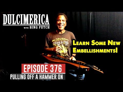 Dulcimerica with Bing Futch - Episode 376 - "Pulling Off A Hammer On" - Mountain Dulcimer
