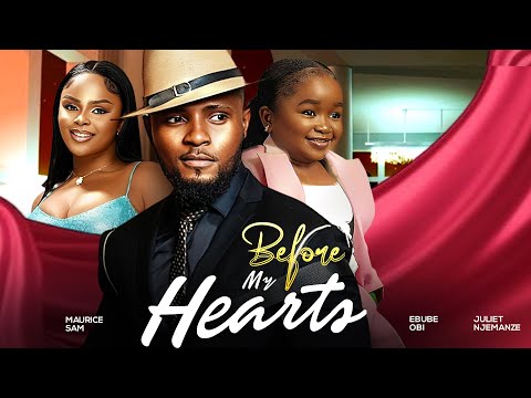 BEFORE MY HEART - Maurice Sam, Ebube Obi, Juliet Njemanze 2024 Nigerian Nollywood Romantic Movie