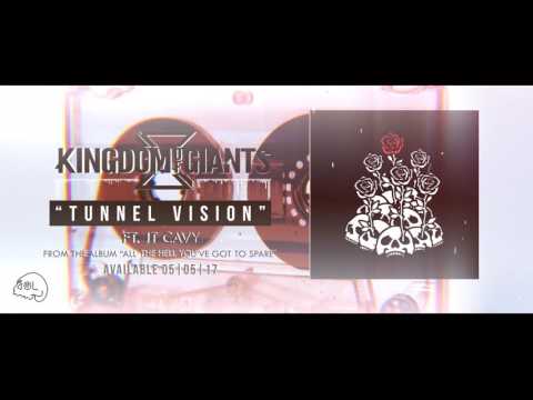 Kingdom Of Giants - Tunnel Vision Ft JT Cavey