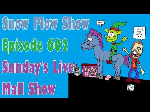 The Snow Plow Show Episode 602 – Sundays Live Mall Show