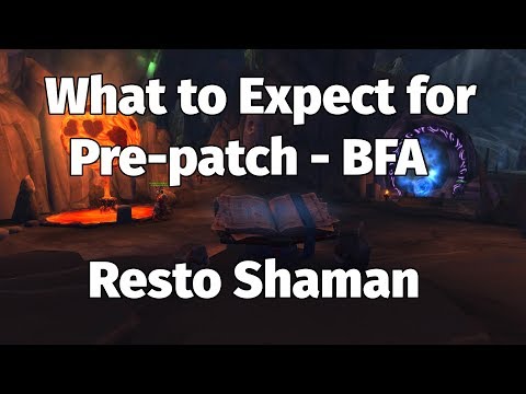 Resto Shaman | What to Expect Pre-patch for BFA
