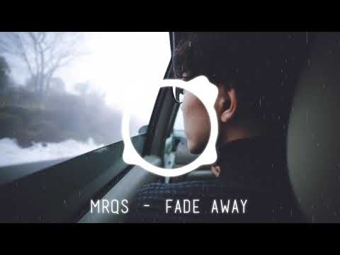 MRQS - Fade Away (feat. Jonny Rose)