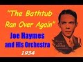 "The Bathtub Ran Over Again"  Joe Haymes and His Orchestra 1934