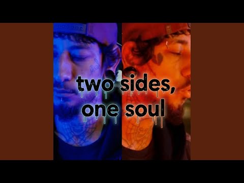 Two sides, one soul