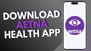 How to download Aetna Health app