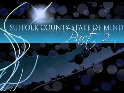 Suffolk County State of Mind Part 2