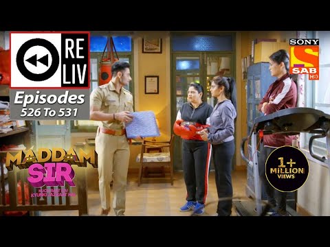 Weekly ReLIV - Maddam Sir - Episodes 526 To 531 | 13 June 2022 To 18 June 2022