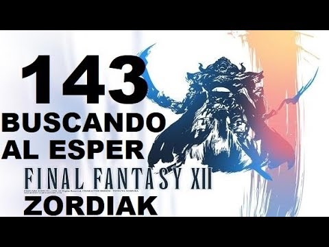FINAL FANTASY XII parte 143 BUSCANDO AL ESPER ZORDIAK  gameplay sin comentarios