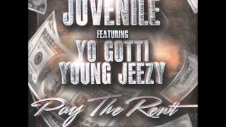 Juvenile Ft. Young Jeezy &amp; Yo Gotti - Pay The Rent [New CDQ Dirty NO DJ]