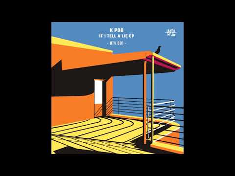 K POD - If I Tell A Lie (Cosenza Remix) [UTV001]