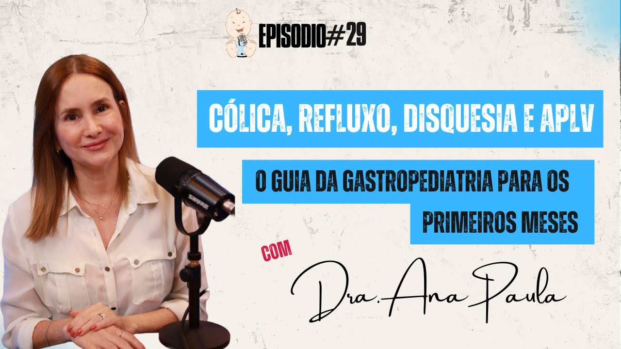Cólica, Disquesia, Refluxo e APLV: O Guia da Gastropediatria para os Primeiros Meses