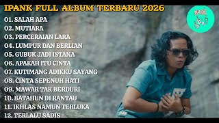 Download lagu Ipank Full Album Terbaru 2026 🔥 Lagu Minang Terbaik & Terpopuler mp3