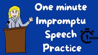 1 minute impromptu speech practice