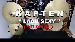 Download lagu KAPTEN - LAGU SEXY (NO SOUND DRUM) mp3 Download lagu KAPTEN - LAGU SEXY (NO SOUND DRUM) mp3