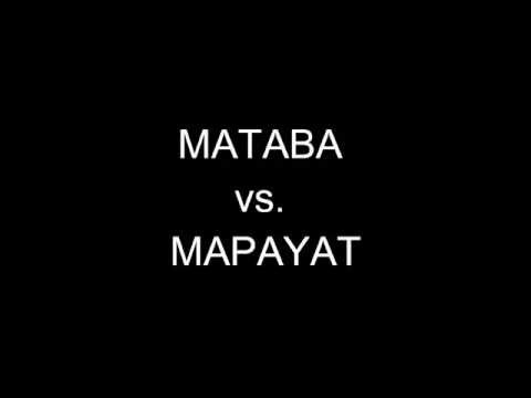 MATABA vs. MAPAYAT (Rap Battle)