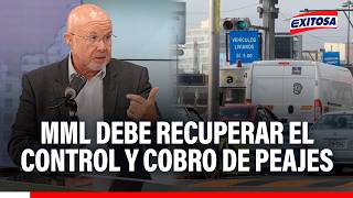 🔴🔵 La Municipalidad de Lima debe recuperar el control y cobro de peajes, señala Carlos Bruce