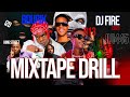 MIXTAPE DRILL [ BY DJ FIRE ]