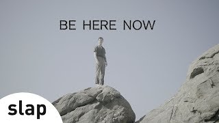 Be Here Now Music Video