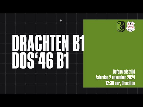 Oefenwedstrijd | Drachten B1 - Dos'46 B1