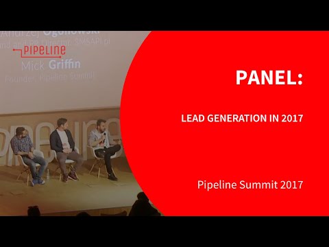 Pipeline Summit 2017 - Panel: Lead Generation in 2017