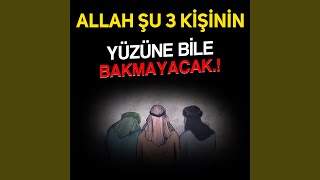 Download lagu Allah Şu 3 Kişinin Yüzüne Bile Bakmayacak mp3