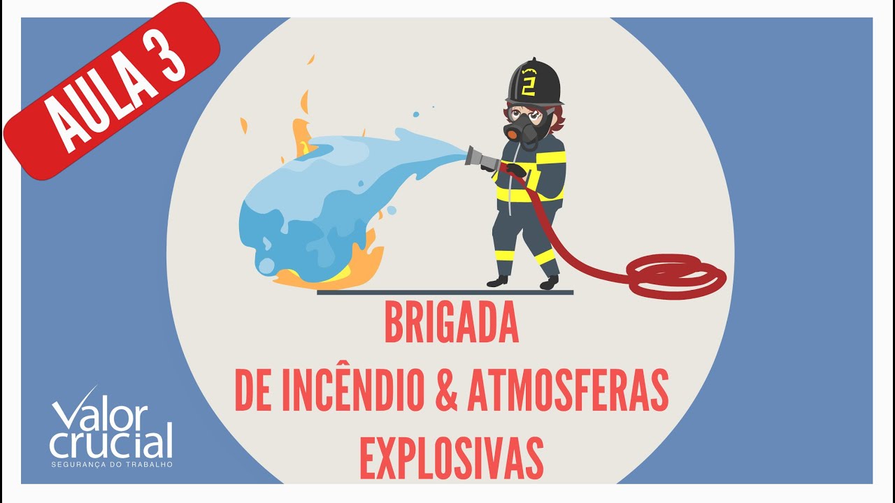 Brigada de incêndio e Atmosfera Explosiva Aula 3  👩‍🚒🔥👨‍🚒 Curso Online