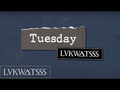 Lukwatsss - Tuesday (Lyric Video)