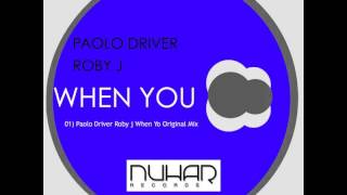 Paolo Driver, Roby J - When You [Original Mix] NHR056