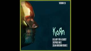 Korn - Lullaby For A Sadist (Reprise Mix) (Dean Birchum Remix) (2016)