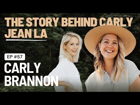 EP 57 - Interview with Carly Brannon - Founder of Carly Jean Los Angeles