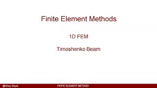 Finite Element Methods: Lecture 12 - 1D Timoshenko Beam Element Formulation