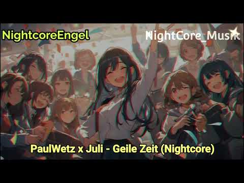 PaulWetz x Juli - Geile Zeit || Nightcore Kooperatin mit @NightcoreEngel