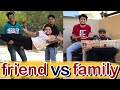Friend vs family || dhaval domadiya - dhinga masti