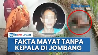 Fakta Kasus Mutilasi Jombang: Kepala Ditemukan Terpisah, Identitas Terkuak, Polisi Tangkap Pelaku
