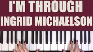 HOW TO PLAY: I&#39;M THROUGH - INGRID MICHAELSON