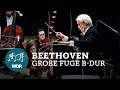 Ludwig van Beethoven - Große Fuge B-Dur op. 133 | Jukka-Pekka Saraste | WDR Sinfonieorchester