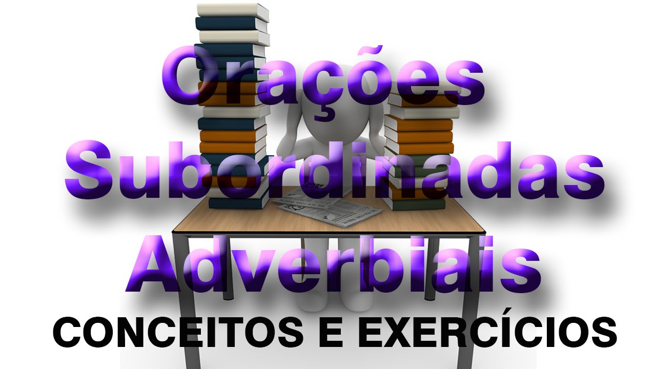 Oração Subordinada Adverbial