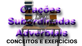 Oração Subordinada Adverbial