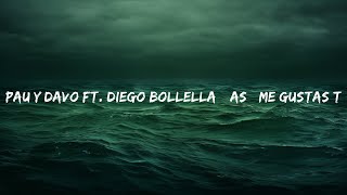 Pau y Davo Ft. Diego Bollella || Así Me Gustas Tú (Letra) ❤️  | 25 Min