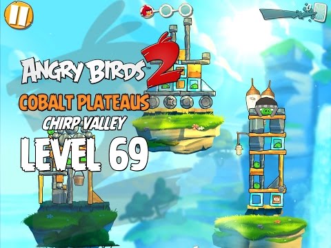 Angry Birds 2 Level 69 Cobalt Plateaus Chirp Valley 3 Star Walkthrough