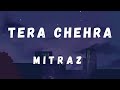 Tera Chehra _ @MITRAZ || MITRAZ || LYRICS SONG 🎵 || NEW SONG 2024 || TERNDING SONG