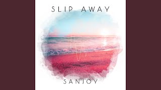 Slip Away (Sanjoy &amp; Zoh Remix)