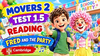 MOVERS 2 TEST 1.5 READING | FRED AND THE PARTY | Cambridge Smart
