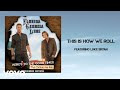 Florida Georgia Line - This Is How We Roll (Lyric Video)